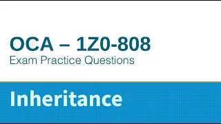 OCA Java SE 8 Programmer I (1Z0-808) - Practice Test - Inheritance