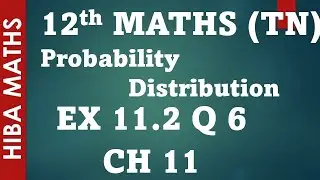 12th maths chapter 11 exercise 11.2 question 6 probability distributions tn syllabus