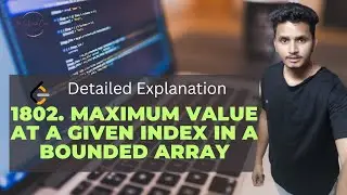 1802. Maximum Value at a Given Index in a Bounded Array LeetCode | DSA | Binary Search