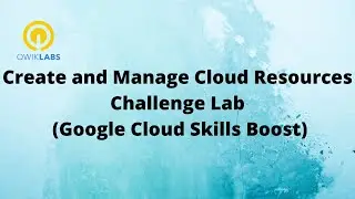 Create and Manage Cloud Resources Challenge Lab - [GSP313]