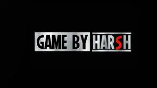 GAME BY HARSH