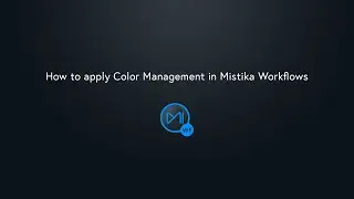 How to apply Color Management in Mistika Workflows