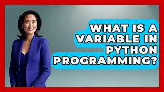 What Is A Variable In Python Programming? - Python Code School