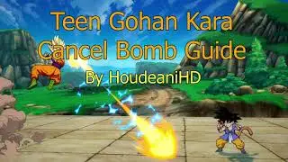 Teen Gohan guide: The Kara Cancel Bomb route (j.236M 5M j(9).S [j.1S])