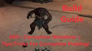 Last Epoch | OUTDATED | 600+ Corruption Full Life Werebear 0.8.2I Build Guide