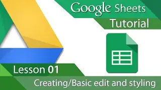 Google Sheets - Tutorial 01 - Creating and Basic Formatting