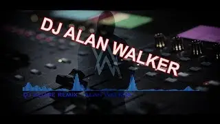 Dj Alone Remix Alan Walker