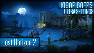 Lost Horizon 2 Gameplay PC HD [1080p 60FPS]