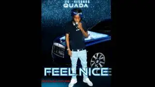 Quada-Feel Nice [Official Audio]  November 2020
