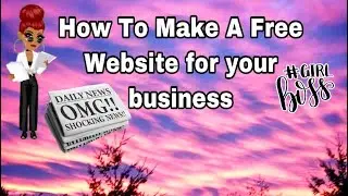 HOW TO MAKE A FREE WEBSITE FOR YOUR BUSINESS