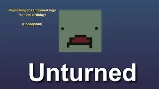Replicating Unturned logo and font from scratch (Unturned birthday video)
