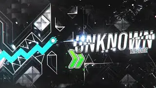 UNKNOWN 100% [Extreme Demon] by NineDice & more | Geometry Dash