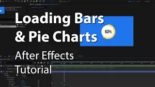 Loading Bars, Pie Charts, and Expressions in After Effects - Tutorial