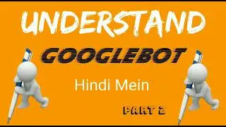 What is Googlebot Hindi Mein Part - 2 [Checkout 2021 Important crawling points]