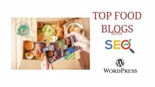 Food Blogs using WordPress & SEO | Intelligence Logic