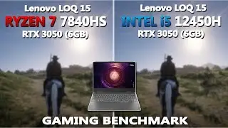 Ryzen 7 7840HS vs Intel i5 12450H Gaming Test | Lenovo LOQ RTX 3050 (6GB) Gaming Benchmark |