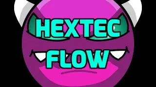 Geometry Dash - Hextec Flow [by TheRealDarnoc] ~ Medium Demon ~