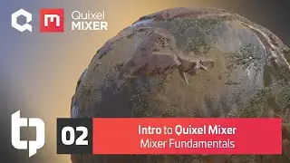 Quixel Mixer | 02 | Mixer Fundamentals
