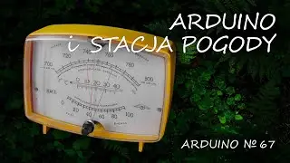 Arduino 67: Stacja pogody