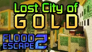 Lost City of Gold (Amazing Crazy+) +Rescue Mission (Flood Escape 2 Community Maps / FE2CM) | Roblox