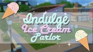 The Sims 4 | Let's Build | Indulge Ice Cream Parlor!