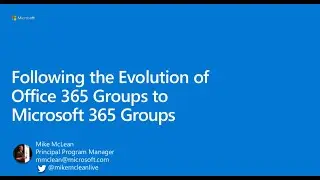 Webinar Recording: Following the Evolution of Office 365 Groups to Microsoft 365 Groups