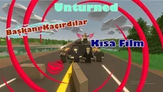 Unturned | Kısa film Başkanı kaçırdılar!!