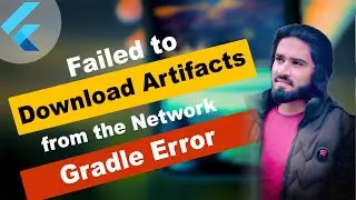 Gradle Threw an Error while Downloading Artifacts from the Network | Android Gradle Error in Flutter