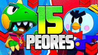 TOP 15 PEORES Brawlers 😭❌️