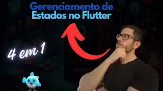 4 Gerenciadores de Estados nativos do Flutter