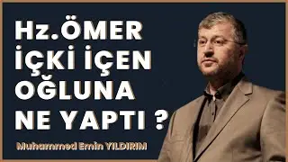 HZ.ÖMER İÇKİ İÇEN OĞLUNA NE YAPTI ? -Muhammed Emin Yıldırım