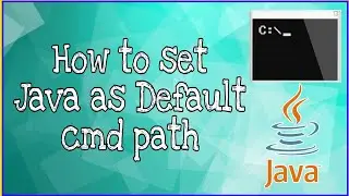 How to set JAVA as default CMD path in windows