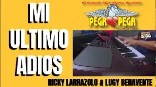 MI ULTIMO ADIOS | Ricardo Larrazolo y Lugy Benavente
