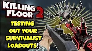 Killing Floor 2 | ANOTHER GREAT SURVIVALIST LOADOUT! - Testing Viewers Loadouts!