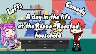 A day in the life at the Peppa_Roasted household | new series!!!!