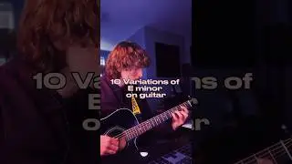 Variations of E MINOR #guitarist #musictheory #producer