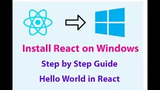 How to Download & Install React on Windows | Hello World | Getting Started 