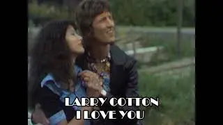 Larry Cotton - I Love You