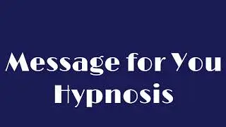 Message for YOU Hypnosis