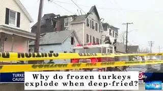 BREAKING NEWS! Why do frozen turkeys explode when deep-fried?