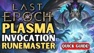 Plasma Orb Runic Invocation Runemaster | Last Epoch | LE Builds | 0.9.2 Ready!