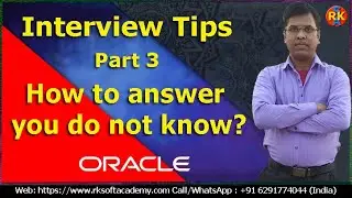 Oracle Interview Tips-Part3 | How to Answer you do not know? | Interview Tips | Oracle SQL tutorial