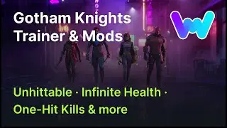 Gotham Knights Trainer & Mods (Infinite Health, One-Hit Kills, Experience Multiplier, & More)