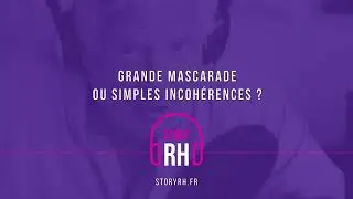 Grande mascarade ou simples incohérences ?