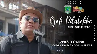 OJOK DILALEKKE- GUS IRSYAD COVER DIANO VELA FERY SANTOSO (VERSI LOMBA)