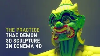 Thai Demon Sculpture in Cinema 4d // The Practice 135
