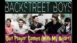 Backstreet Boys (Lyric) -  Quit Playin' Games ( With My Heart)
