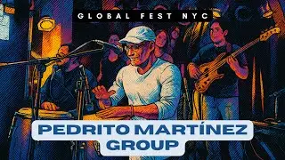 PEDRITO MARTINEZ GROUP, GLOBAL FEST 2011 EN WEBSTER HALL