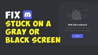 How To Fix Discord Stuck on a Gray or Black Screen