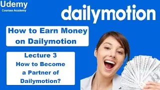 How to Earn Money on Dailymotion – Lec 3 How to Become a Partner of Dailymotion